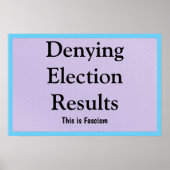 Denying Election Results Poster (Voorkant)