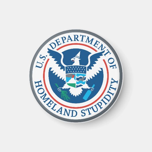 Department of Homeland Stompiditeit Magnet (Voorkant)