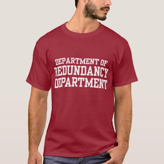 Department of Redundancy T-shirt (Voorkant)