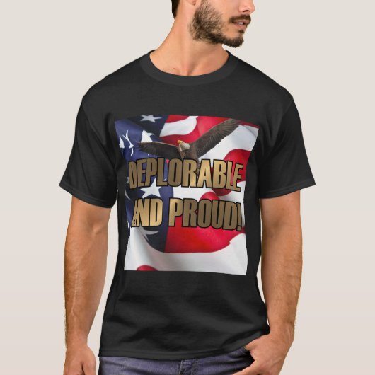 DEPLORABLE AND PROUT T-SHIRT (Voorkant)
