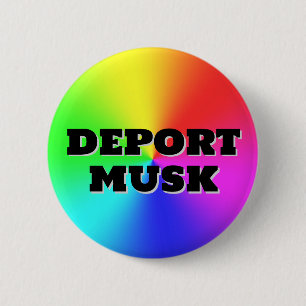 DEPORT MUSK ( U kunt de woorden veranderen! ) Ronde Button 5,7 Cm