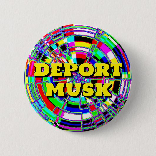 DEPORT MUSK ( u kunt de woorden wijzigen ) Ronde Button 5,7 Cm (Voorkant)