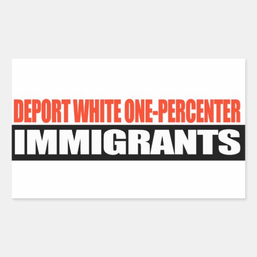 Deport White One-Percenter Immigranten -.png Rechthoekige Sticker (Voorkant)