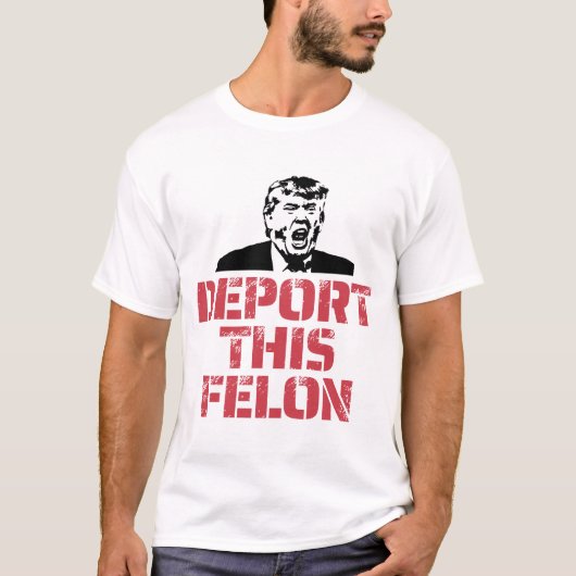 Deporteer deze misdadiger t-shirt (Voorkant)