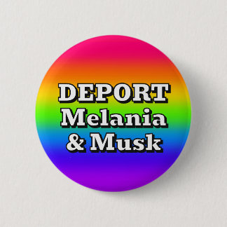DEPORTEER Melania & Musk (woorden mogen worden gew Ronde Button 5,7 Cm