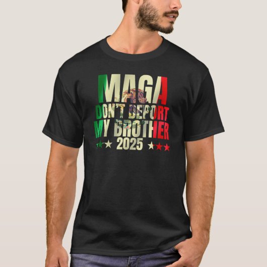 Deporteren Mijn broer MAGA gaat nergens heen T-shirt (Voorkant)