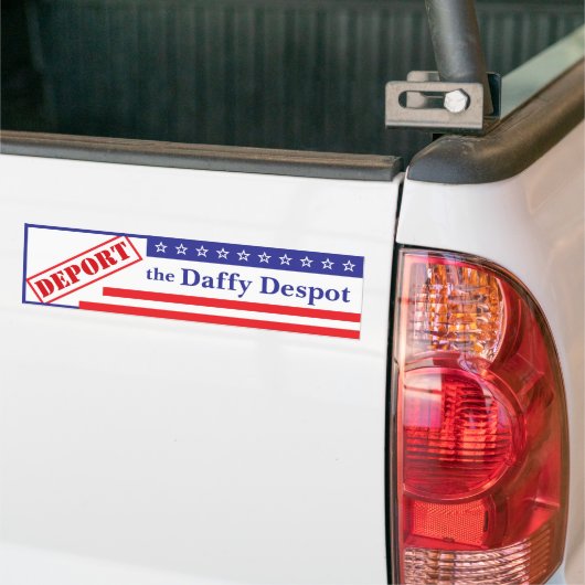 Deporteren van de Daffy Despot Bumpersticker (Op Truck)