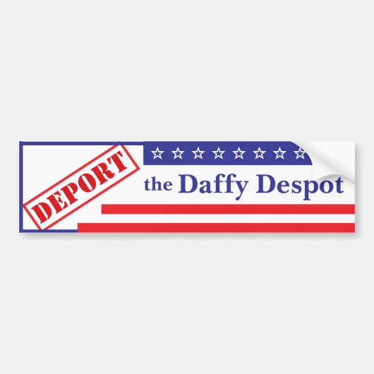 Deporteren van de Daffy Despot Bumpersticker (Voorkant)