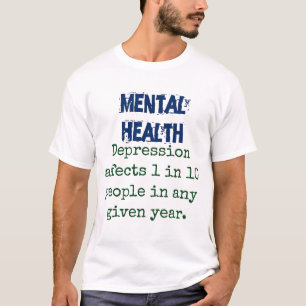 Depressie beïnvloedt 1 op 10 - Mental Health Quote T-shirt