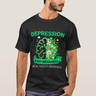 Depressie Geen zwakte Geestelijke gezondheid Geest T-shirt