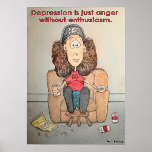 Depressie is alleen maar erger zonder enthousiasme poster