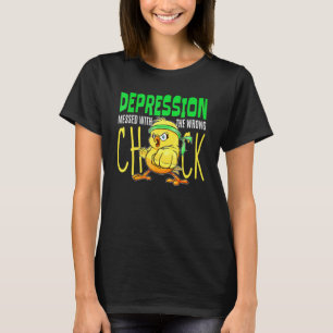 Depressie koos de verkeerde chick Mentale Gezondh T-shirt