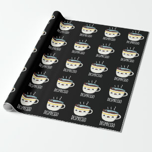 Depresso Funny Sad Espresso Coffee Pun Dark BG Cadeaupapier