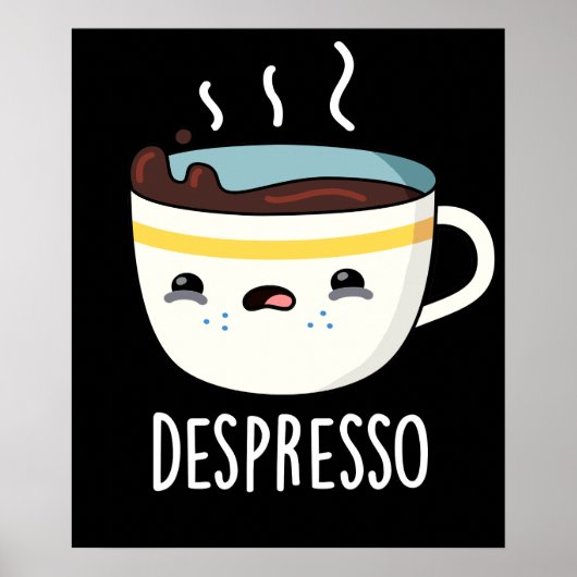 Depresso Funny Sad Espresso Coffee Pun Dark BG Poster (Voorkant)