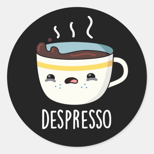 Depresso Funny Sad Espresso Coffee Pun Dark BG Ronde Sticker (Voorkant)