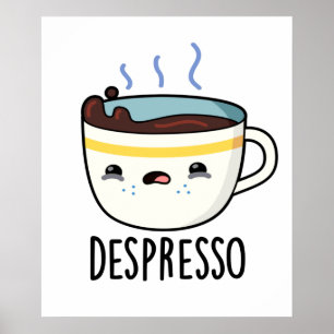Depresso Grappige Sad Espresso Koffie Pun Poster