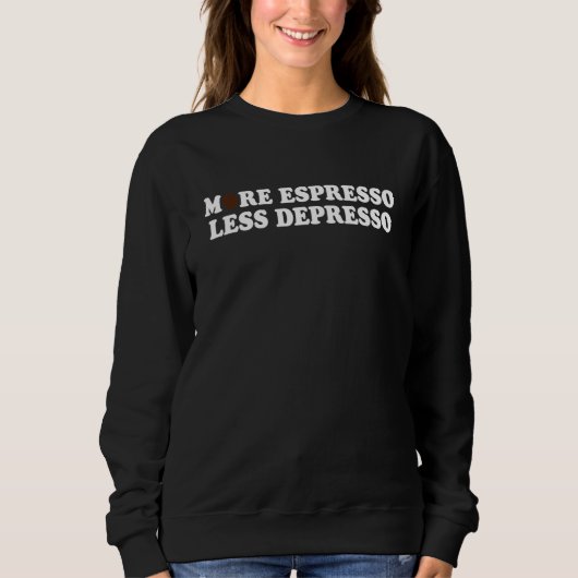 Depresso Shirt Funny Coffee Meer Espresso Minder D (Voorkant)