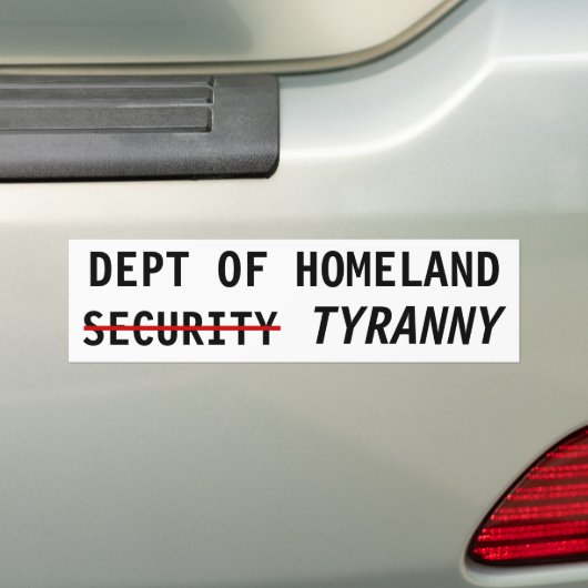 DEPT VAN HOMELAND TYRANNY BUMPERSTICKER (Op auto)