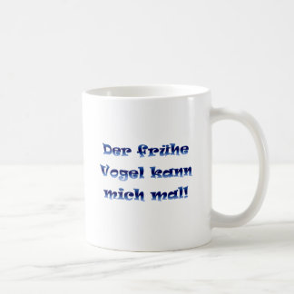Der frühe Vogel kann mich mal Koffiemok