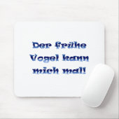 Der frühe Vogel kann mich mal Muismat (Met muis)