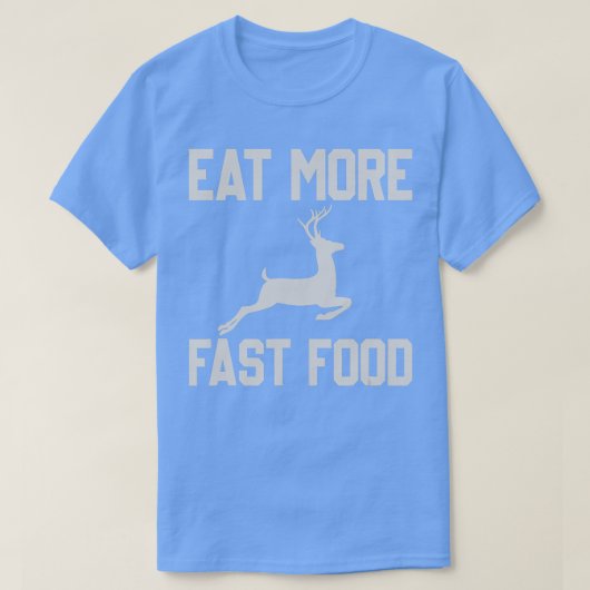 Der HuntingEat Fast Fast FoodFunny Gift for Hunte T-shirt (Design voorkant)
