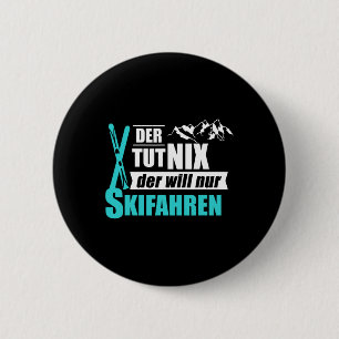 Der Will Nur Skiën Wintersport Gift Ronde Button 5,7 Cm