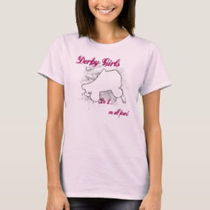 Derby Girls..doe het op alle fronten T-shirt