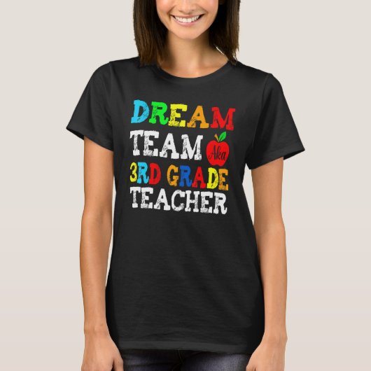 Derde klas Leerkrachten Dream Team Aka 3de graad T T-shirt (Voorkant)