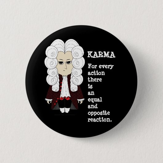 Derde wet van Karma en Newton (Donkere achtergrond Ronde Button 5,7 Cm (Voorkant)