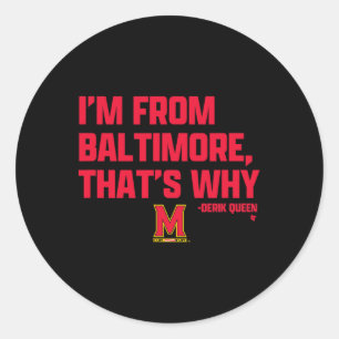 Derik Queen - I'm From Baltimore - Maryland Sketch Ronde Sticker