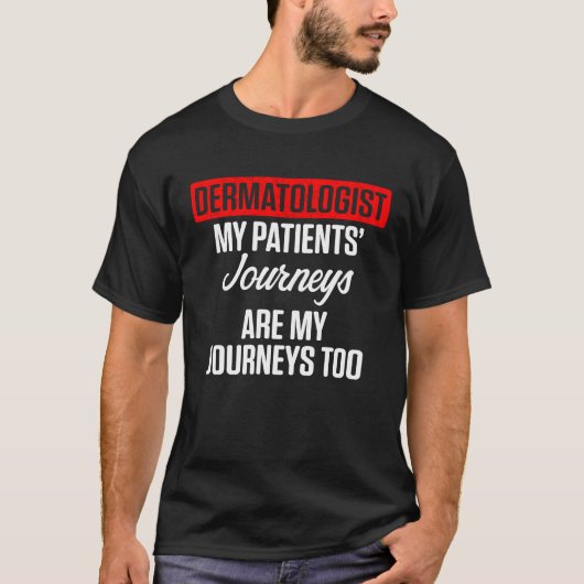 Dermatologist Journey Dermatology Student Doctor T-shirt (Voorkant)