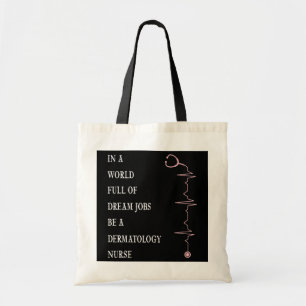 Dermatology Full World Dreams Jobs Nurse Gift Tote Bag