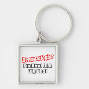 Dermatoloog...Big Deal Sleutelhanger