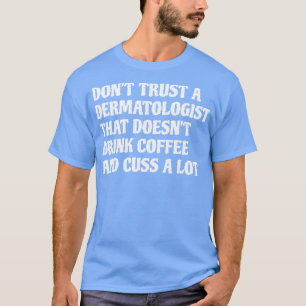 Dermatoloog die koffie Drink, veroorzaakt veel 1 T-shirt