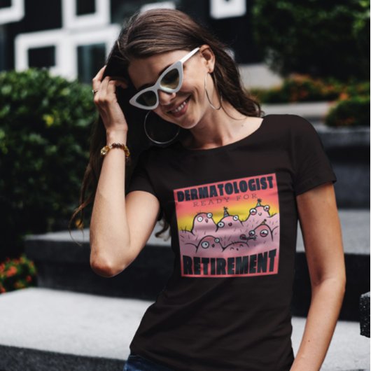 Dermatoloog klaar voor pensionering t-shirt