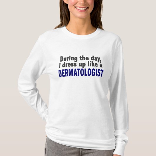 Dermatoloog overdag t-shirt (Voorkant)