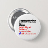 Dermatoloog Quiz...Joke Ronde Button 5,7 Cm (Voorkant /achterkant)