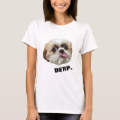 Derp. Derpy Shih Tzu T-shirt (Voorkant)