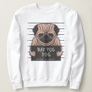 Derpy Bad Pug Sweatshirt