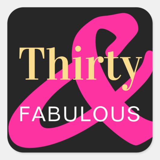 Dertig en Fabulous 30th Birthday Zwart Goud Roze Vierkante Sticker (Voorkant)