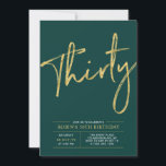 Dertig | Goud & Groen Modern 30e Verjaardagsfeestj Kaart<br><div class="desc">Vier je speciale dag met deze eenvoudige & stijlvolle uitnodiging voor je 30e verjaardag. Dit ontwerp bevat een chic penseelschrift met een schone lay-out en een smaragdgroene & gouden kleurcombinatie. Meer ontwerpen beschikbaar in mijn winkel BaraBomDesign.</div>