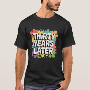 Dertig jaar later grappig 30 jaar oude 30ste verja t-shirt