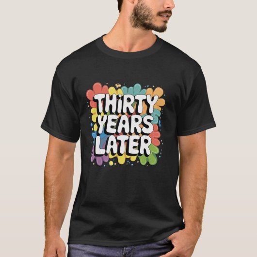 Dertig jaar later grappig 30 jaar oude 30ste verja t-shirt (Voorkant)