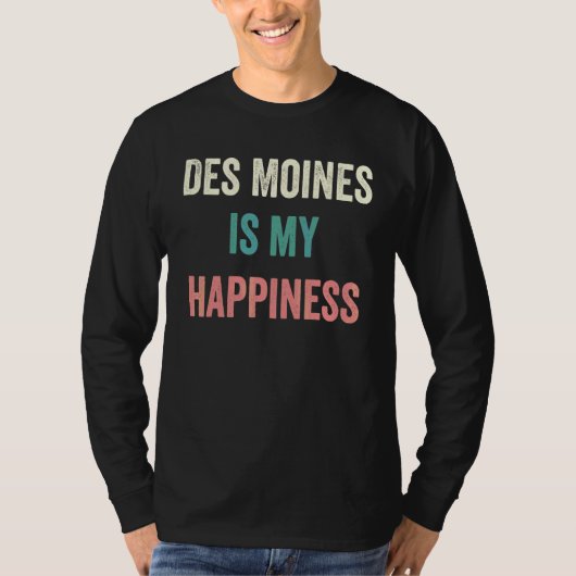 Des Moines Is Mijn Geluk T-shirt (Voorkant)