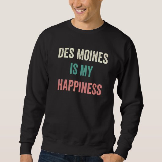 Des Moines Is Mijn Geluk Trui (Voorkant)