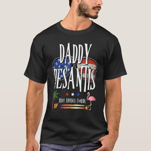 DeSantis 2024 Daddy DeSantis Make America Florida T-shirt (Voorkant)