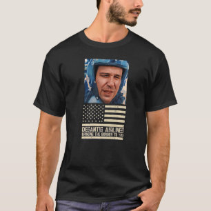 Desantis Airline brengt de grens naar je Martha T-shirt