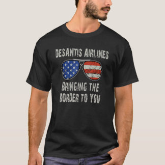 Desantis Airlines brengt de grens naar u toe T-shirt
