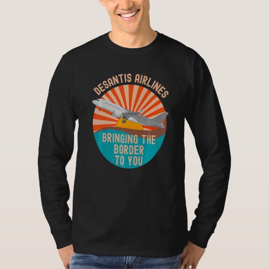Desantis Airlines Bringing The Border to You Funny T-shirt (Voorkant)