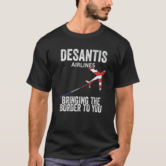 Desantis Airlines Bringing The Border To You  Poli T-shirt (Voorkant)